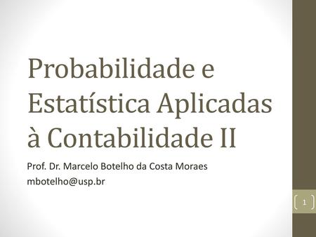 Probabilidade e Estatística Aplicadas à Contabilidade II