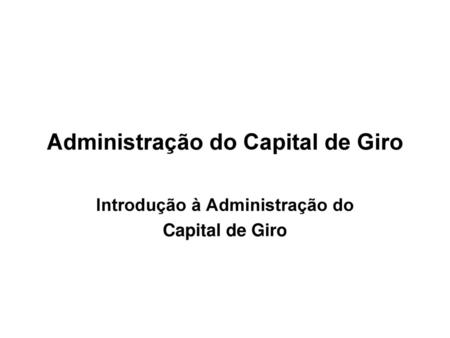Administração do Capital de Giro