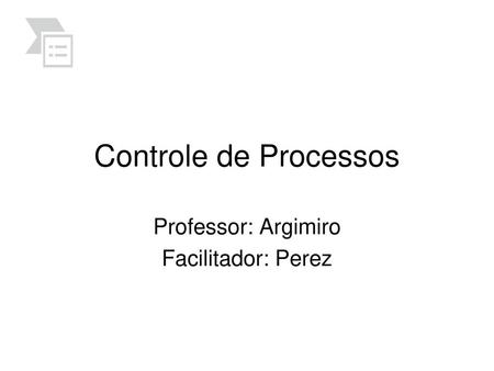 Professor: Argimiro Facilitador: Perez