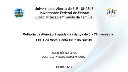 Universidade Aberta do SUS- UNASUS Universidade Federal de Pelotas