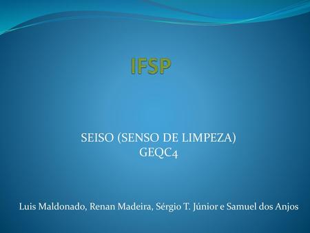 IFSP SEISO (SENSO DE LIMPEZA) GEQC4
