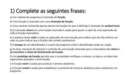 1) Complete as seguintes frases:
