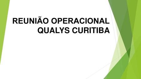 REUNIÃO OPERACIONAL QUALYS CURITIBA