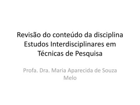 Profa. Dra. Maria Aparecida de Souza Melo