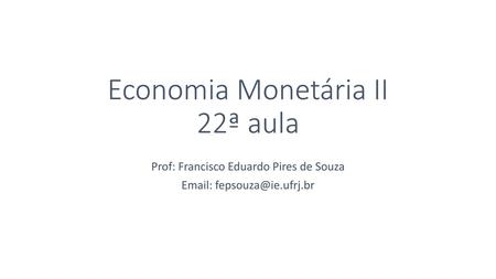 Economia Monetária II 22ª aula