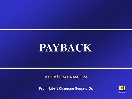 MATEMÁTICA FINANCEIRA Prof. Hubert Chamone Gesser, Dr.