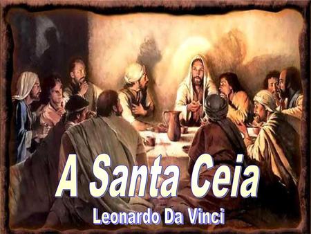 A Santa Ceia Leonardo Da Vinci.