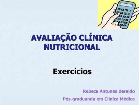AVALIAÇÃO CLÍNICA NUTRICIONAL