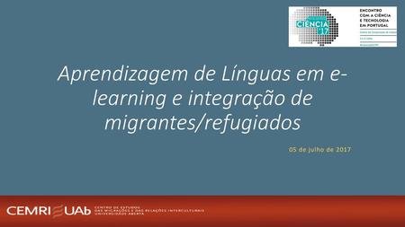 Aprendizagem de Línguas em e-learning e integração de migrantes/refugiados 05 de julho de 2017.