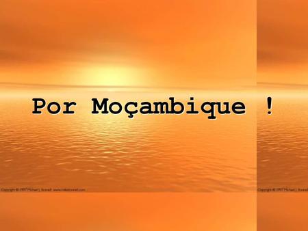 Por Moçambique !.