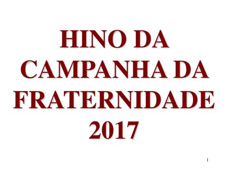 HINO DA CAMPANHA DA FRATERNIDADE 2017