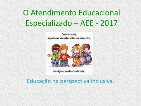 O Atendimento Educacional Especializado – AEE