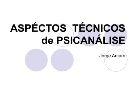 ASPÉCTOS TÉCNICOS de PSICANÁLISE