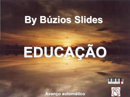 By Búzios Slides EDUCAÇÃO Avanço automático.
