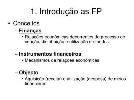 1. Introdução as FP Conceitos Finanças Instrumentos financeiros
