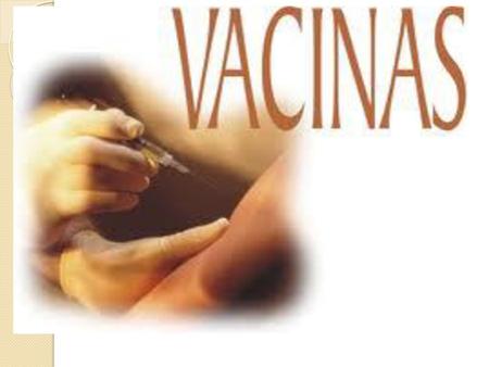 VACINAS As vacinas servem para induzir o nosso corpo a produzir ANTICORPOS ESPECÍFICOS , contra um determinado microrganismo, para que uma pessoa vacinada.