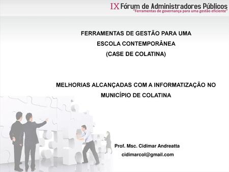 FERRAMENTAS DE GESTÃO PARA UMA ESCOLA CONTEMPORÂNEA (CASE DE COLATINA)