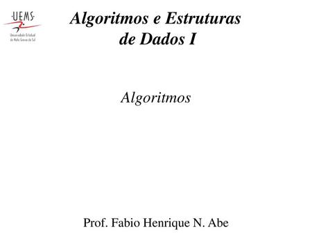 Algoritmos e Estruturas de Dados I