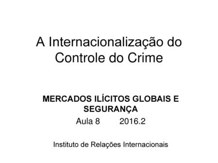 A Internacionalização do Controle do Crime