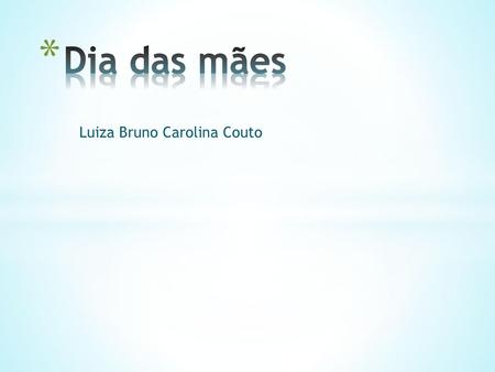 Luiza Bruno Carolina Couto