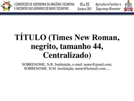 TÍTULO (Times New Roman, negrito, tamanho 44, Centralizado)