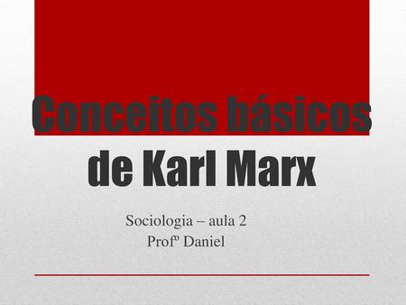 Conceitos básicos de Karl Marx