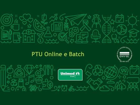 PTU Online e Batch.