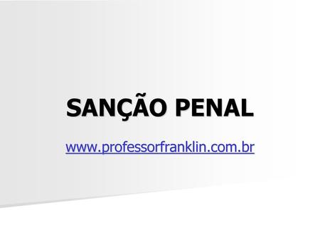 SANÇÃO PENAL www.professorfranklin.com.br.