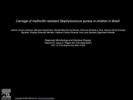 Carriage of methicillin-resistant Staphylococcus aureus in children in Brazil  Juliana Lamaro-Cardoso, Mariana Castanheira, Renato Mauricio de Oliveira,