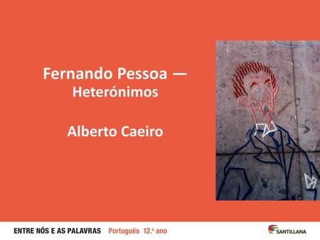 Fernando Pessoa — Heterónimos Alberto Caeiro