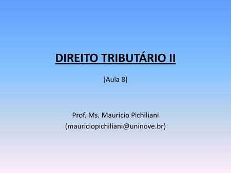 DIREITO TRIBUTÁRIO II (Aula 8)