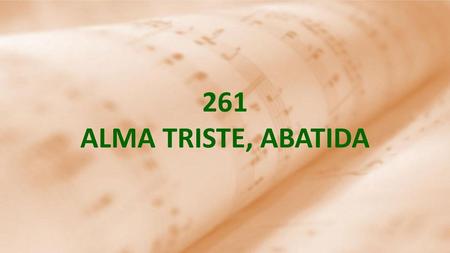 261 ALMA TRISTE, ABATIDA.