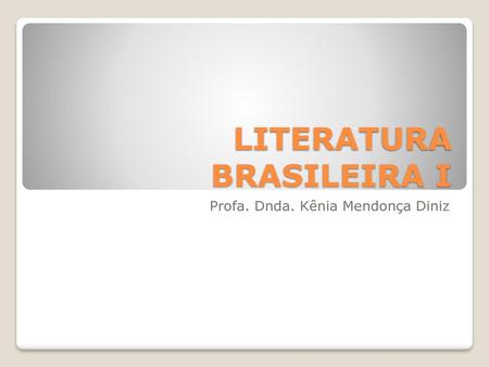 LITERATURA BRASILEIRA I