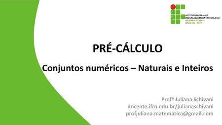 PRÉ-CÁLCULO Conjuntos numéricos – Naturais e Inteiros