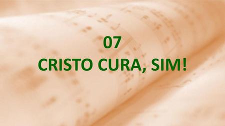 07 CRISTO CURA, SIM!.