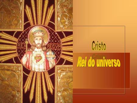 Cristo Rei do universo.