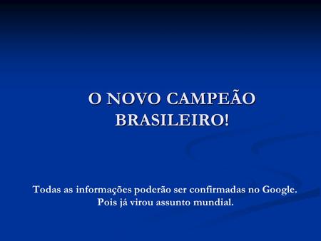 O NOVO CAMPEÃO BRASILEIRO!