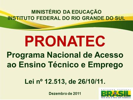 PRONATEC Programa Nacional de Acesso ao Ensino Técnico e Emprego