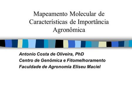 Mapeamento Molecular de Características de Importância Agronômica