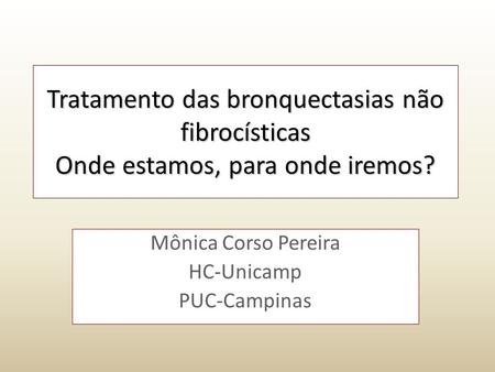 Mônica Corso Pereira HC-Unicamp PUC-Campinas