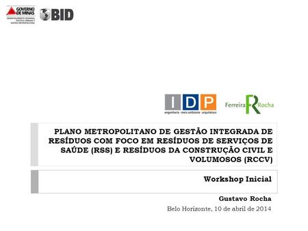 Workshop Inicial Gustavo Rocha Belo Horizonte, 10 de abril de 2014