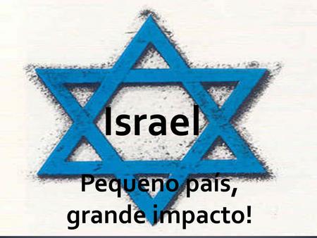Pequeno país, grande impacto!. * 10 dias e 11 noites em Israel * 12 a 23 de março de 2012 * Grupo de 40 pessoas * R$ 7.538,00 - 10X R$ 753,87 * Em 10.