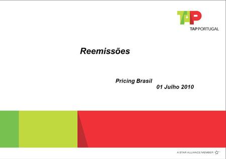 Reemissões Pricing Brasil   01 Julho 2010.