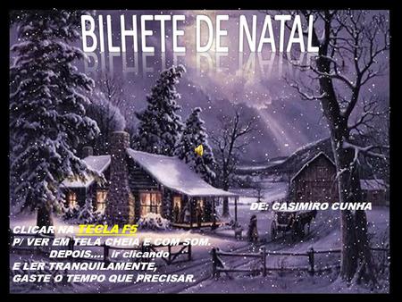 BILHETE DE NATAL DE: CASIMIRO CUNHA CLICAR NA TECLA F5