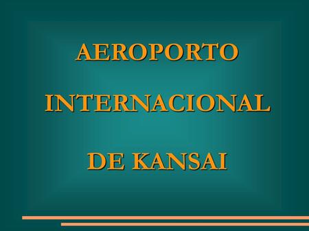 AEROPORTO INTERNACIONAL DE KANSAI.