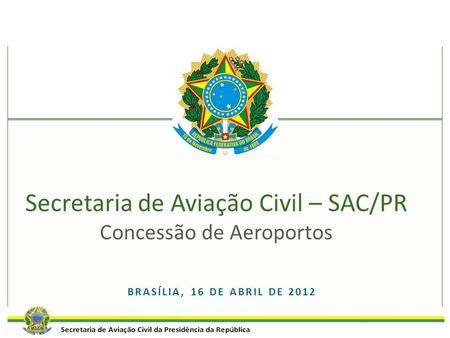 Secretaria de Aviação Civil – SAC/PR