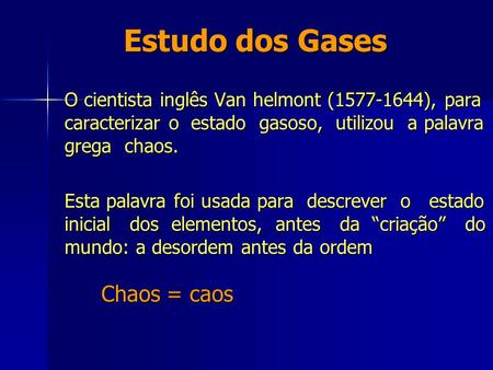 Estudo dos Gases Chaos = caos