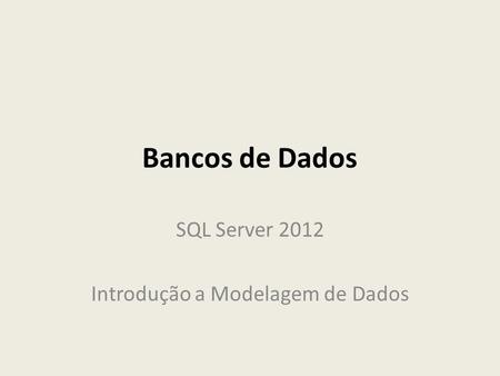 SQL Server 2012 Introdução a Modelagem de Dados