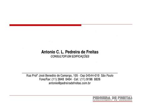 Antonio C. L. Pedreira de Freitas Consultor em Edificações