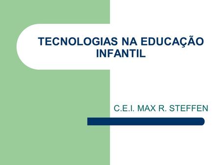 TECNOLOGIAS NA EDUCAÇÃO INFANTIL